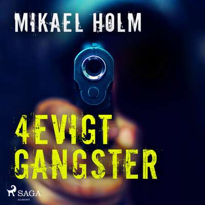 4evigt Gangster - Mikael Holm.
