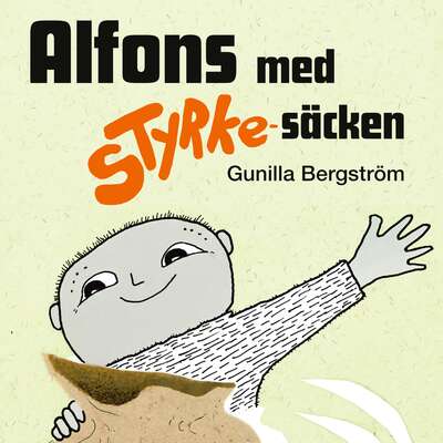 Alfons med styrke-säcken - Gunilla Bergström.