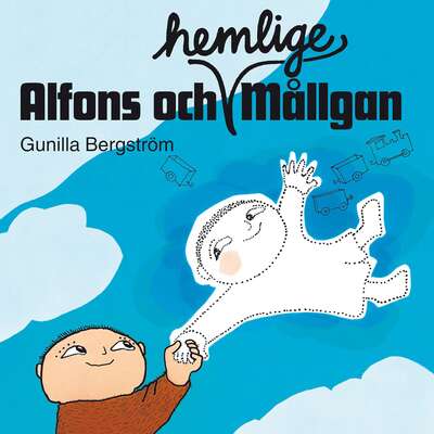 Alfons och hemlige Mållgan - Gunilla Bergström.