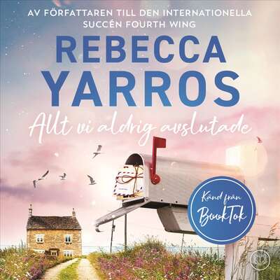 Allt vi aldrig avslutade - Rebecca Yarros.