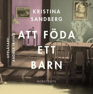 Att föda ett barn - Kristina Sandberg.