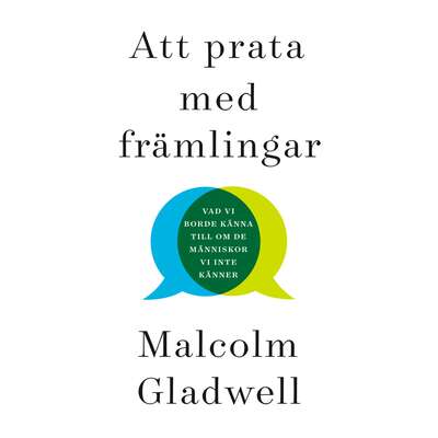 Att prata med främlingar - Malcolm Gladwell.