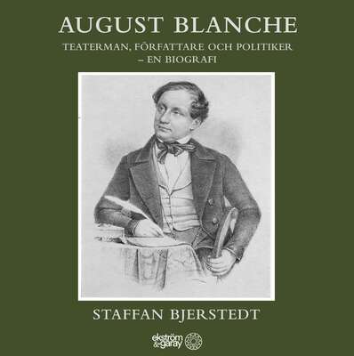 August Blanche - Staffan Bjerstedt.