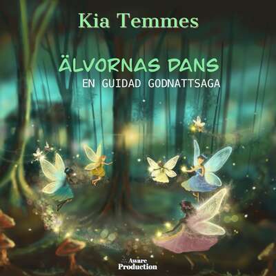 Älvornas dans, en guidad godnattsaga - Kia Temmes.
