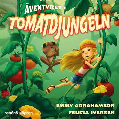 Äventyret i tomatdjungeln - Emmy Abrahamson.