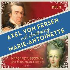 Axel von Fersen och drottning Marie-Antoinette - Del 3