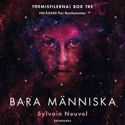 Bara människa - Sylvain Neuvel.