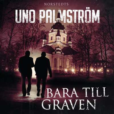 Bara till graven - Uno Palmström.