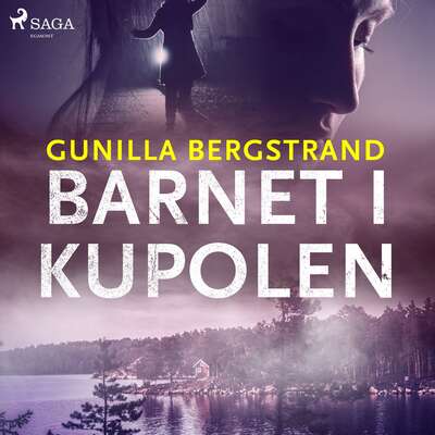 Barnet i kupolen - Gunilla Bergstrand.