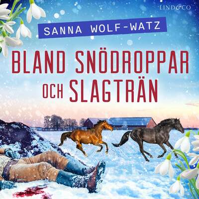 Bland snödroppar och slagträn - Sanna Wolf-Watz.