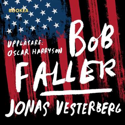Bob Faller - Jonas Vesterberg.