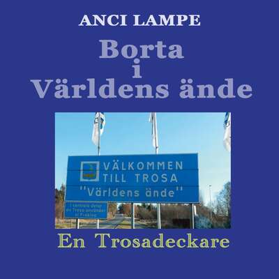 Borta i Världens Ände - Anci Lampe.