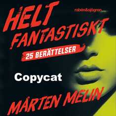Copycat : en novell ur samlingen Helt fantastiskt