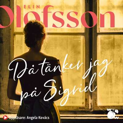 Då tänker jag på Sigrid - Elin Olofsson.