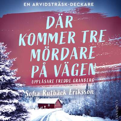 Där kommer tre mördare på vägen - Sofia Rutbäck Eriksson.