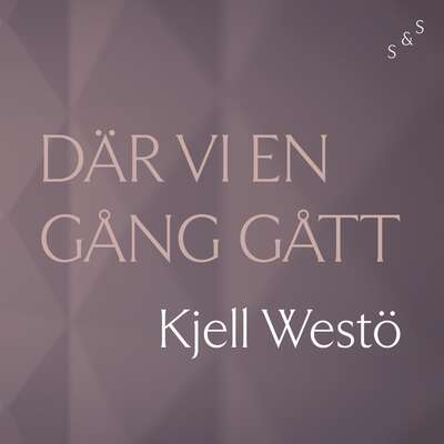 Där vi en gång gått - Kjell Westö.