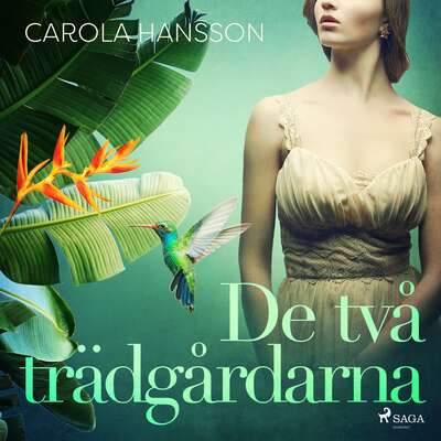 De två trädgårdarna - Carola Hansson.