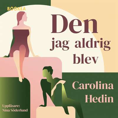 Den jag aldrig blev - Carolina Hedin.