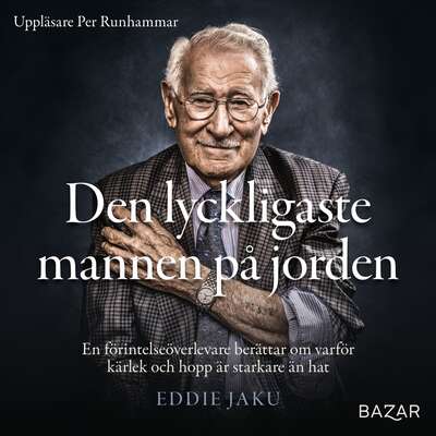 Den lyckligaste mannen på jorden - Eddie Jaku.