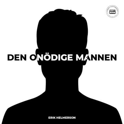 Den onödige mannen - Erik Helmersson.
