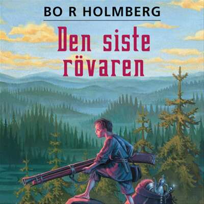 Den siste rövaren - Bo R Holmberg.