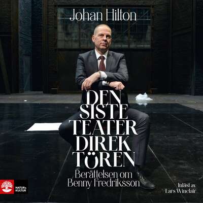 Den siste teaterdirektören - Johan Hilton.