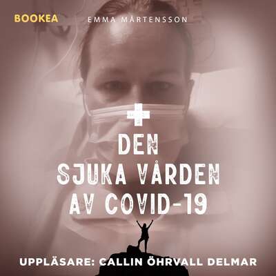 Den sjuka vården av Covid-19 - Emma Mårtensson.
