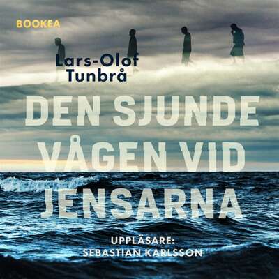 Den sjunde vågen vid Jensarna - Lars-Olof Tunbrå.