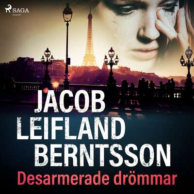 Desarmerade drömmar - Jacob Leifland Berntsson.