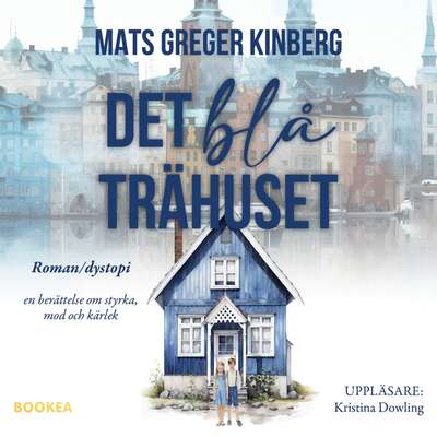 Det blå trähuset - Mats Greger Kinberg.