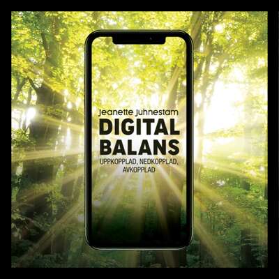 Digital balans: Uppkopplad,nedkopplad, avkopplad