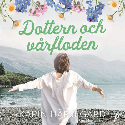 Dottern och vårfloden - Karin Härjegård.