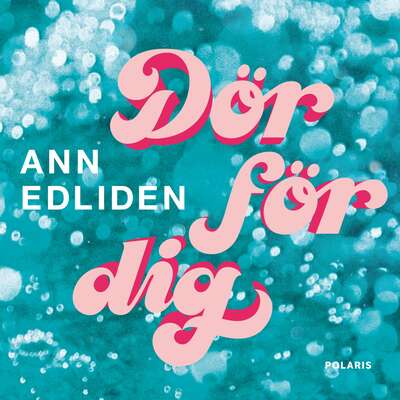Dör för dig - Ann Edliden.