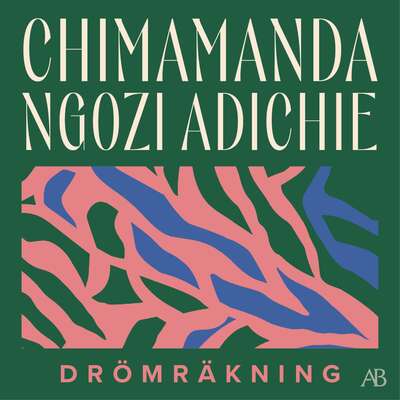 Drömräkning - Chimamanda Ngozi Adichie.
