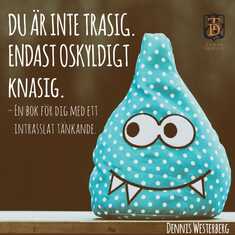 Du är inte trasig. Endast oskyldigt knasig. : En bok för dig med ett intrasslat tänkande.