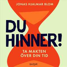 Du hinner! : Ta makten över din tid