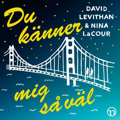 Du känner mig så väl - David Levithan och Nina LaCour.