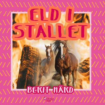 Eld i stallet - Berit Härd.