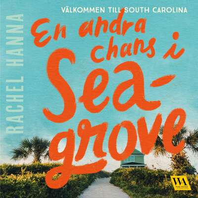 En andra chans i Seagrove - Rachel Hanna.