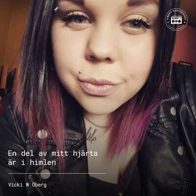 En del av mitt hjärta är i himlen - Vicki W Öberg.