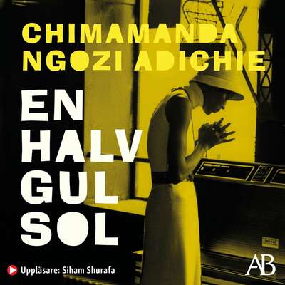 En halv gul sol - Chimamanda Ngozi Adichie.