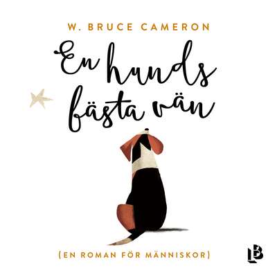 En hunds bästa vän - W. Bruce Cameron.