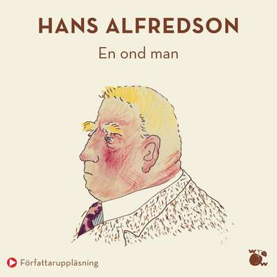 En ond man - Hans Alfredson.