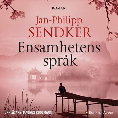 Ensamhetens språk - Jan-Philipp Sendker.
