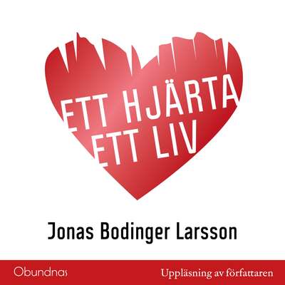 Ett hjärta Ett liv - Jonas Bodinger Larsson.