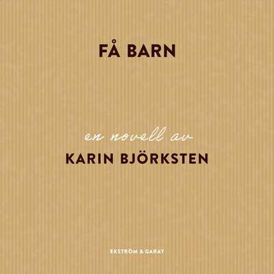 Få barn - Karin Björksten.