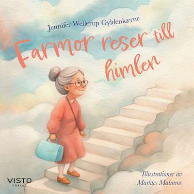 Farmor reser till himlen - Jennifer Wellerup Gyldenkærne.