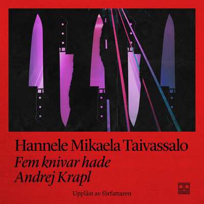 Fem knivar hade Andrej Krapl - Hannele Mikaela Taivassalo.