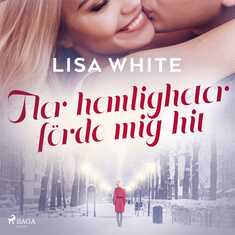 Fler hemligheter förde mig hit