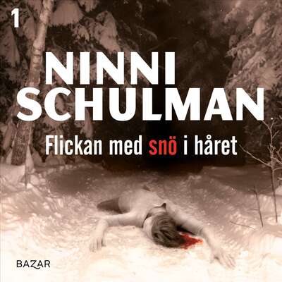 Flickan med snö i håret - Ninni Schulman.